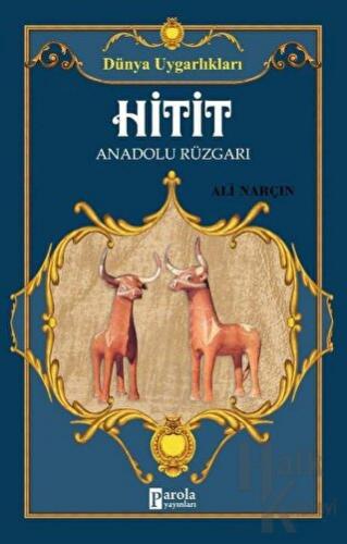 Hitit: Anadolu Rüzgarı - Dünya Uygarlıkları
