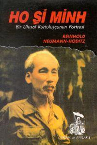 Ho Şi Minh Bir Ulusal Kurtuluşçunun Portresi