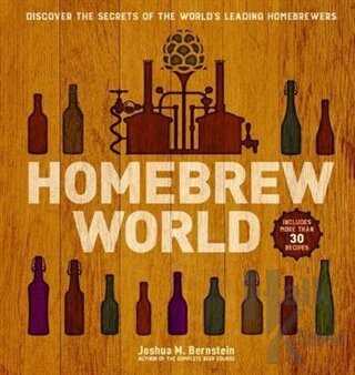 Homebrew World: Discover the Secrets of the World's Leading Homebrewers (Ciltli)