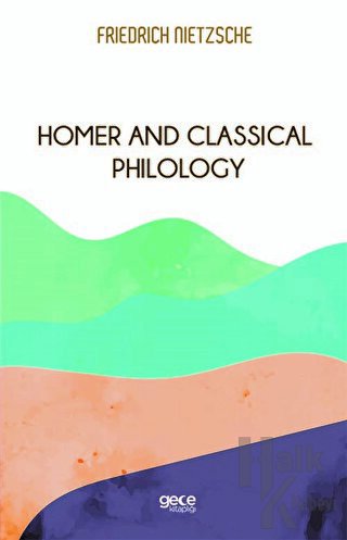 Homer And Classical Philology - Halkkitabevi