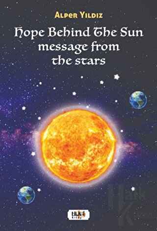 Hope Behind The Sun Message From The Stars