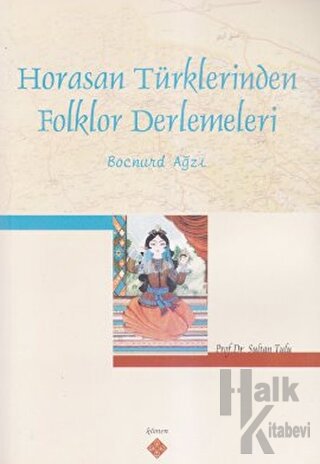 Horasan Türklerinden Folklor Derlemeleri - Halkkitabevi
