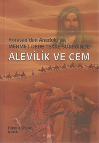 Horasan'dan Anadolu'ya, Mehmet Dede Tekke Süreğinde Alevilik ve Cem - 