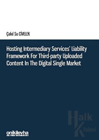Hosting Intermediary Services' Liability Framework for Third-Party Uploaded Content in the Digital Single Market