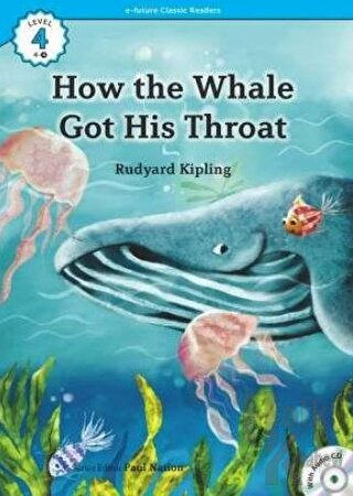 How the Whale Got His Throat +CD (eCR Level 4) - Halkkitabevi