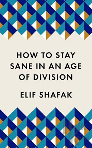 How to Stay Sane in an Age of Division - Halkkitabevi