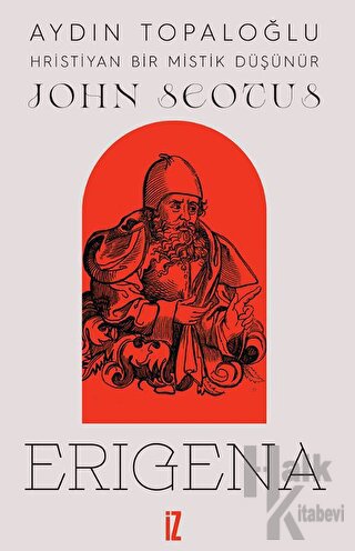 Hristiyan Bir Mistik Düşünür: John Scotus Erigena - Halkkitabevi