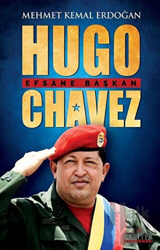 Hugo Chavez - Efsane Başkan - Halkkitabevi