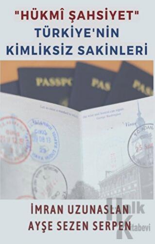 "Hükmi Şahsiyet" Türkiye'nin Kimliksiz Sakinleri - Halkkitabevi