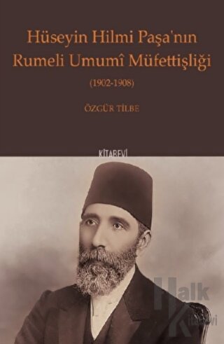 Hüseyin Hilmi Paşa'nın Rumeli Umumi Müfettişliği (1902-1908)