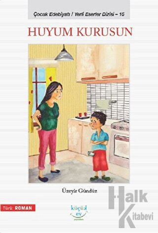 Huyum Kurusun - Çocuk Edebiyatı / Yerli Eserler Dizi 15