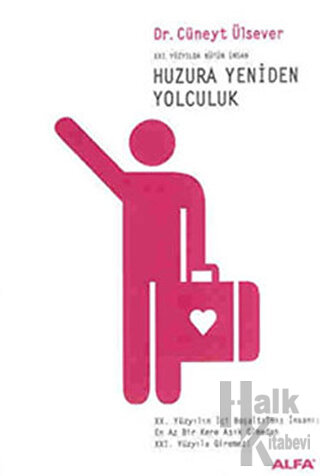 Huzura Yeniden Yolculuk 21. Yüzyılda Bütün İnsan - Halkkitabevi