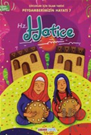 Hz. Hatice - Çocuklar İçin İslam Tarihi - Halkkitabevi