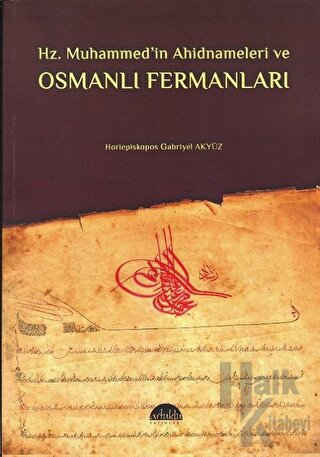 Hz. Muhammed’in Ahidnameleri ve Osmanlı Fermanları - Halkkitabevi