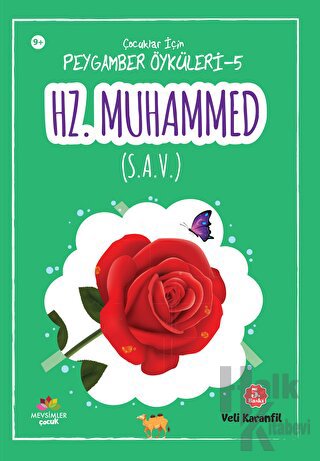Hz. Muhammed (s.a.v.) - Çoçuklar İçin Peygamber Öyküleri 5 - Halkkitab