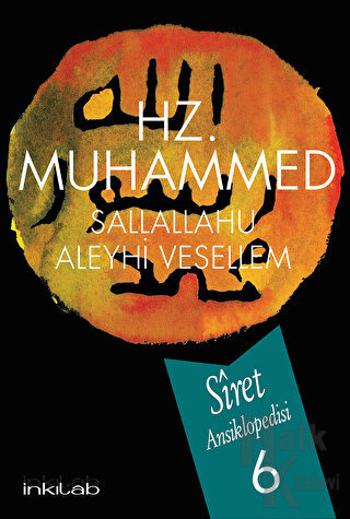 Hz. Muhammed (s.a.v) - Siret Ansiklopedisi 6. Cilt (Ciltli) - Halkkita