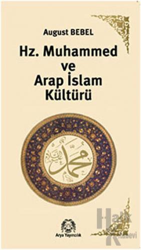 Hz. Muhammed ve Arap İslam Kültürü - Halkkitabevi