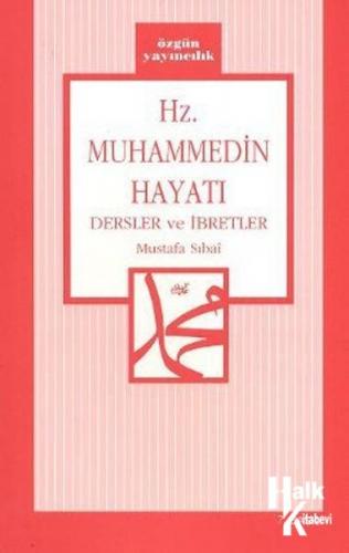 Hz. Muhammed'in Hayatı Dersler ve İbretler