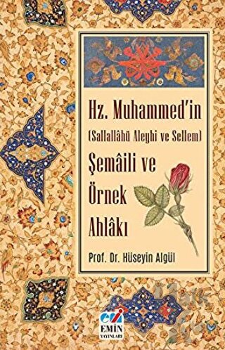 Hz. Muhammed'in (S.A.S) Şemaili ve Örnek Ahlakı
