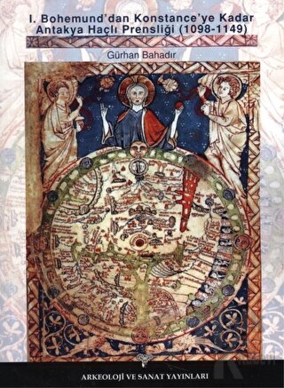 I. Bohemund'dan Konstance'ye Kadar Antakya Haçlı Prensliği (1098-1149)