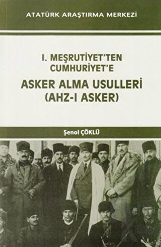 I. Meşrutiyet'ten Cumhuriyet'e Asker Alma Usulleri (Ahz-ı Asker) - Hal