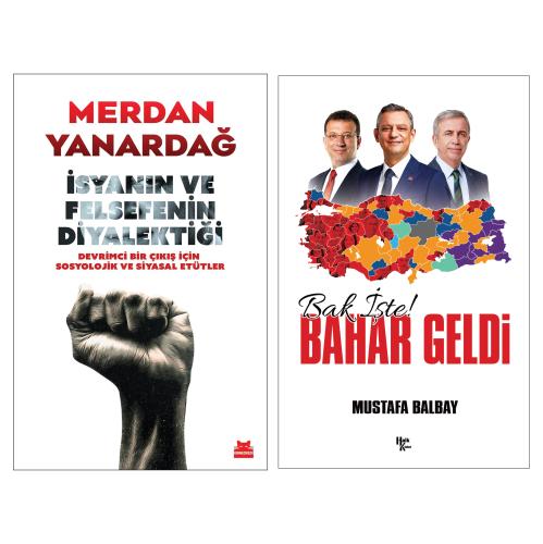 İsyanın ve Felsefenin Diyalektiği ve Bak İşte Bahar Geldi