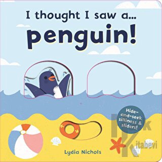 I Thought I Saw a... Penguin! (Ciltli) - Halkkitabevi