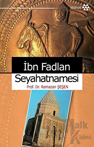 İbn Fadlan Seyahatnamesi - Halkkitabevi