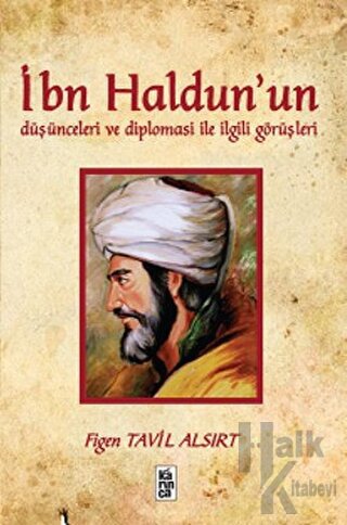 İbn Haldun’un Düşünceleri ve Diplomasi ile İlgili Görüşleri - Halkkita