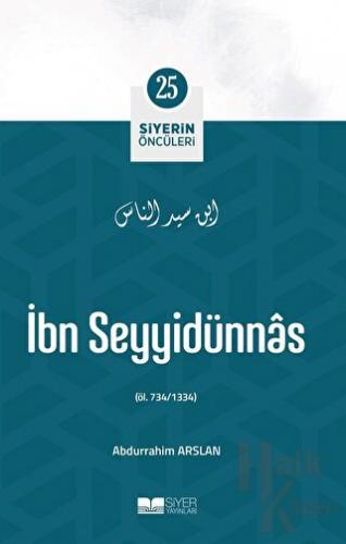 İbn Seyyidünnas - Siyerin Öncüleri (25) - Halkkitabevi