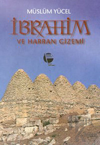İbrahim ve Harran Gizemi - Halkkitabevi