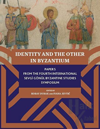 Identity And The Other In Byzantium - Halkkitabevi