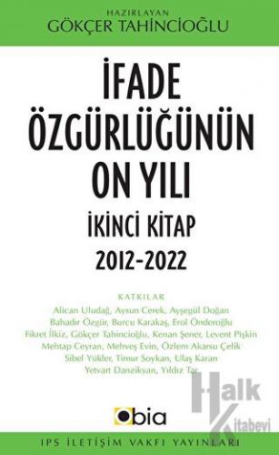 İfade Özgürlüğünün On Yılı İkinci Kitap, 2012-2022 - Halkkitabevi