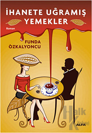 İhanete Uğramış Yemekler - Halkkitabevi