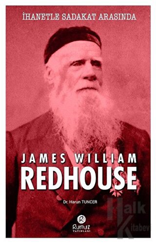 İhanetle Sadakat Arasında James William Redhouse - Halkkitabevi