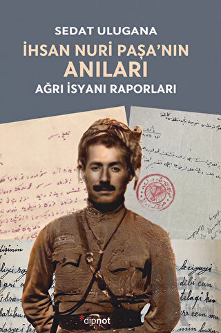 İhsan Nuri Paşa’nın Anıları - Ağrı İsyanı Raporları - Halkkitabevi