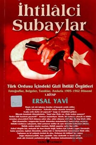İhtilalci Subaylar 1. Kitap Türk Ordusu İçindeki Gizli İhtilal Örgütle