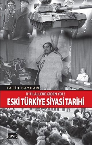 İhtilallere Giden Yol! Eski Türkiye Siyasi Tarihi - Halkkitabevi