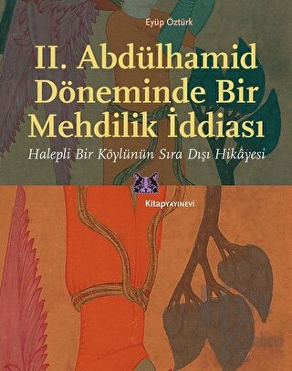 II. Abdülhamid Döneminde Bir Mehdilik İddiası - Halkkitabevi