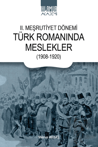 II. Meşrutiyet Dönemi Türk Romanında Meslekler (1908-1920) - Halkkitab