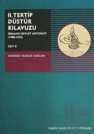 II. Tertip Düstur Kılavuzu Osmanlı Devlet Mevzuatı (1908-1922) Cilt 2