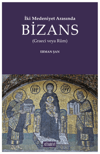 İki Medeniyet Arasında Bizans - Halkkitabevi