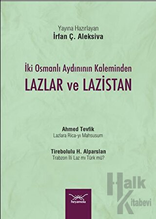 İki Osmanlı Aydınının Kaleminden Lazlar ve Lazistan - Halkkitabevi
