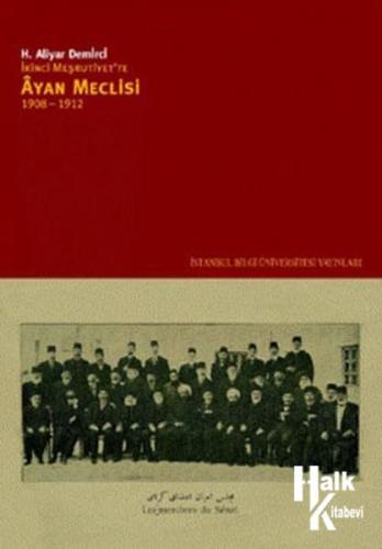İkinci Meşrutiyet'te Ayan Meclisi 1908-1912 - Halkkitabevi