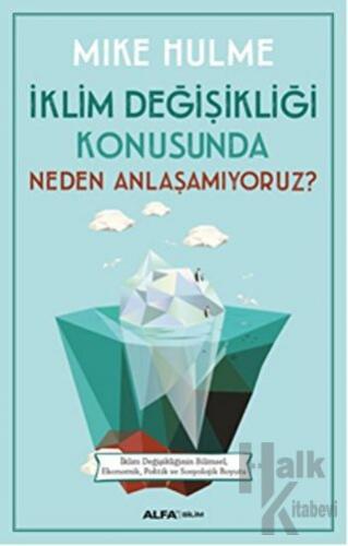 İklim Değişikliği Konusunda Neden Anlaşamıyoruz?