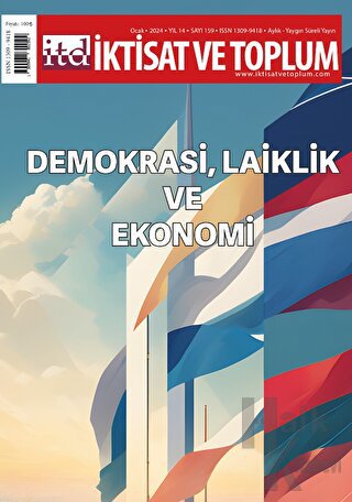 İktisat ve Toplum Dergisi 159. Sayı: Demokrasi, Laiklik ve Ekonomi