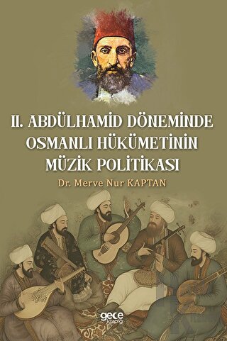 Il. Abdulhamit Döneminde Osmanlı Hükümetinin Müzik Politikası - Halkki