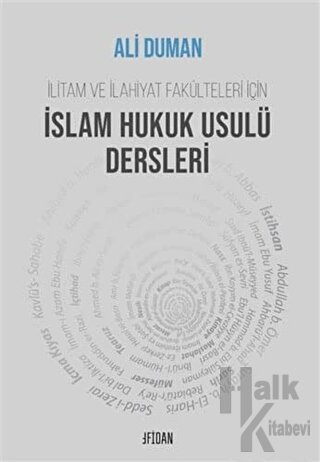 İlitam ve İlahiyat Fakülteleri İçin İslam Hukuk Usulü Dersleri - Halkk