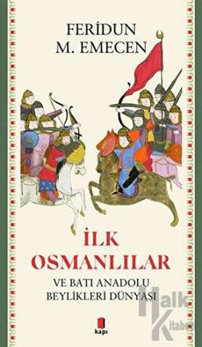 İlk Osmanlılar ve Batı Anadolu Beylikleri Dünyası