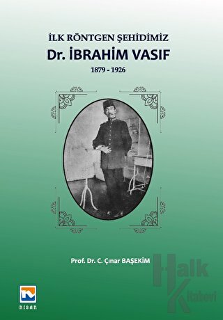 İlk Röntgen Şehidimiz Dr. İbrahim Vasıf